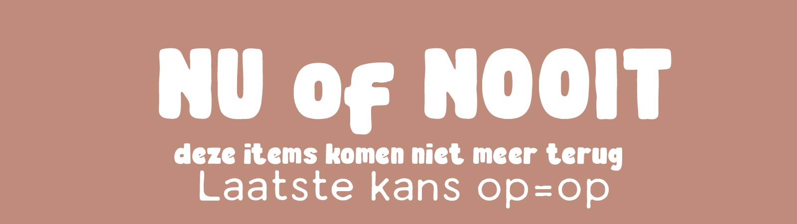 Nu of nooit